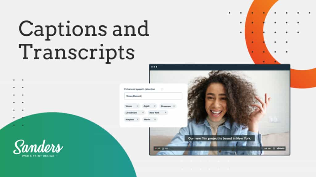 Captions and Transcripts - Sanders Design Captions and Transcripts - Sanders Design